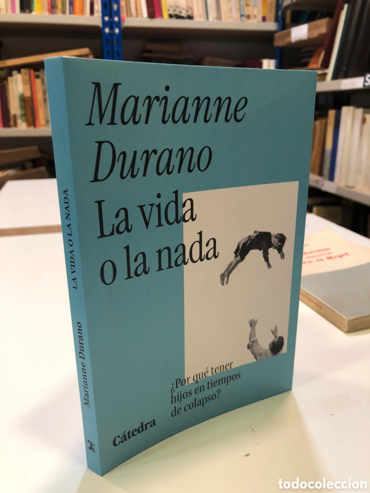 Livres d'occasion: La vida o la nada. &iquest;Por qu&eacute; tener hijos en tiempos de colapso? - Marianne Durano