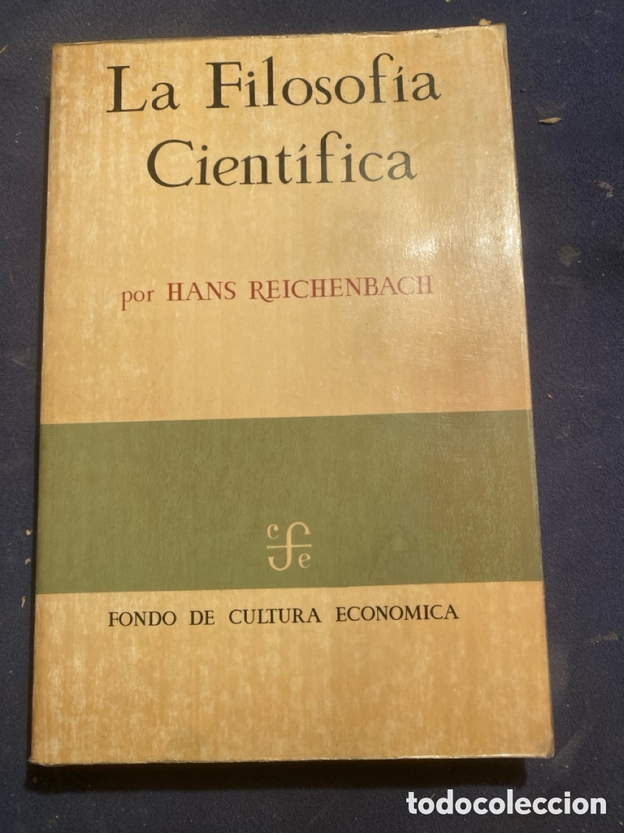 Libros de segunda mano: HANS REICHENBACH.: - LA FILOSOF&Iacute;A CIENT&Iacute;FICA - (FONDO DE CULTURA ECONOMICA, 1973)