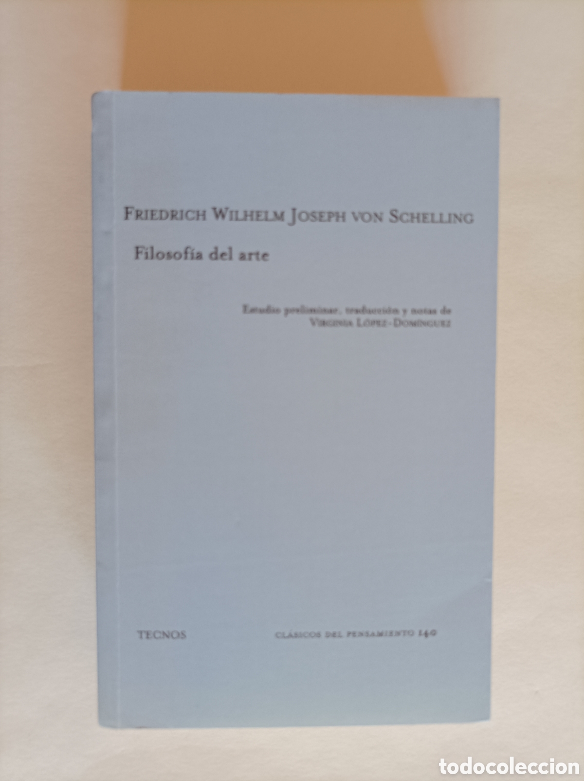 Livres d'occasion: Filosof&iacute;a del arte / Friedrich Wilhelm Joseph Von Schelling. Estudio Virginia L&oacute;pez Dom&iacute;nguez