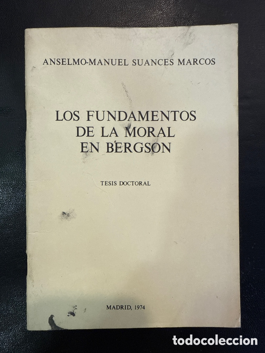 Livres d'occasion: SUANCES MARCOS, Anselmo-Manuel Los fundamentos de la moral de Bergson: Tesis doctoral [extracto]