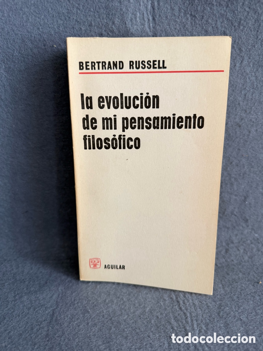 Libros de segunda mano: LA EVOLUCI&Oacute;N DE MI PENSAMIENTO FILOS&Oacute;FICO - BERTRAND RUSSELL - EDITORIAL AGUILAR 2 EDICI&Oacute;N 1964