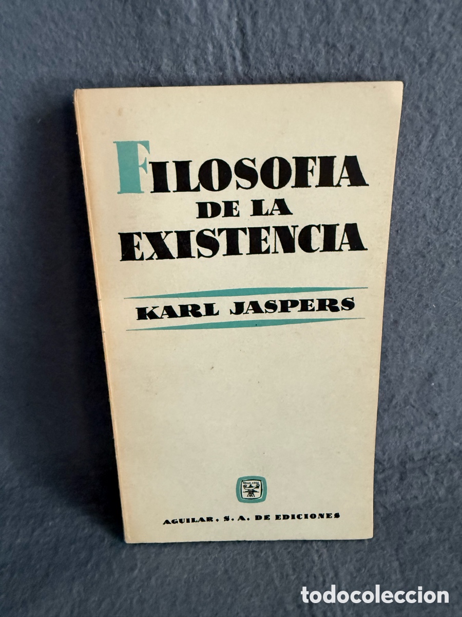 Libros de segunda mano: FILOSOF&Iacute;A DE LA EXISTENCIA - KARL JASPERS - EDICIONES AGUILAR 1961-2&ordf; EDICION