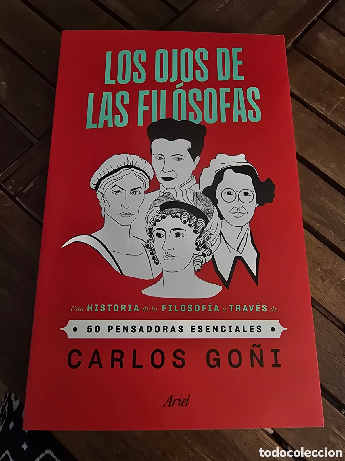 Libros de segunda mano: Los ojos de las fil&oacute;sofas Carlos Go&ntilde;i Editorial ARIEL 2026 historia de la filosof&iacute;a pensadoras