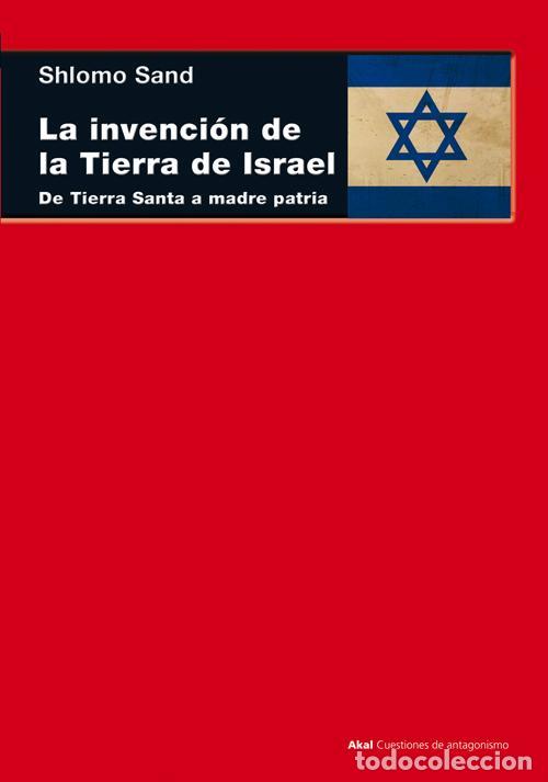 Libros de segunda mano: La invenci&oacute;n de la tierra de Israel. - Sand, Shlomo.