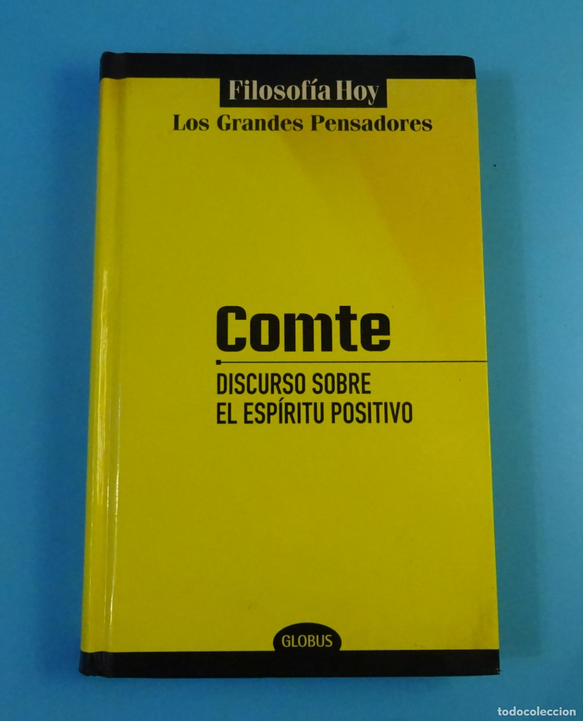 Libros de segunda mano: COMTE. DISCURSO SOBRE EL ESP&Iacute;RITU POSITIVO. GRANDES PENSADORES. FILOSOF&Iacute;A HOY. GLOBUS