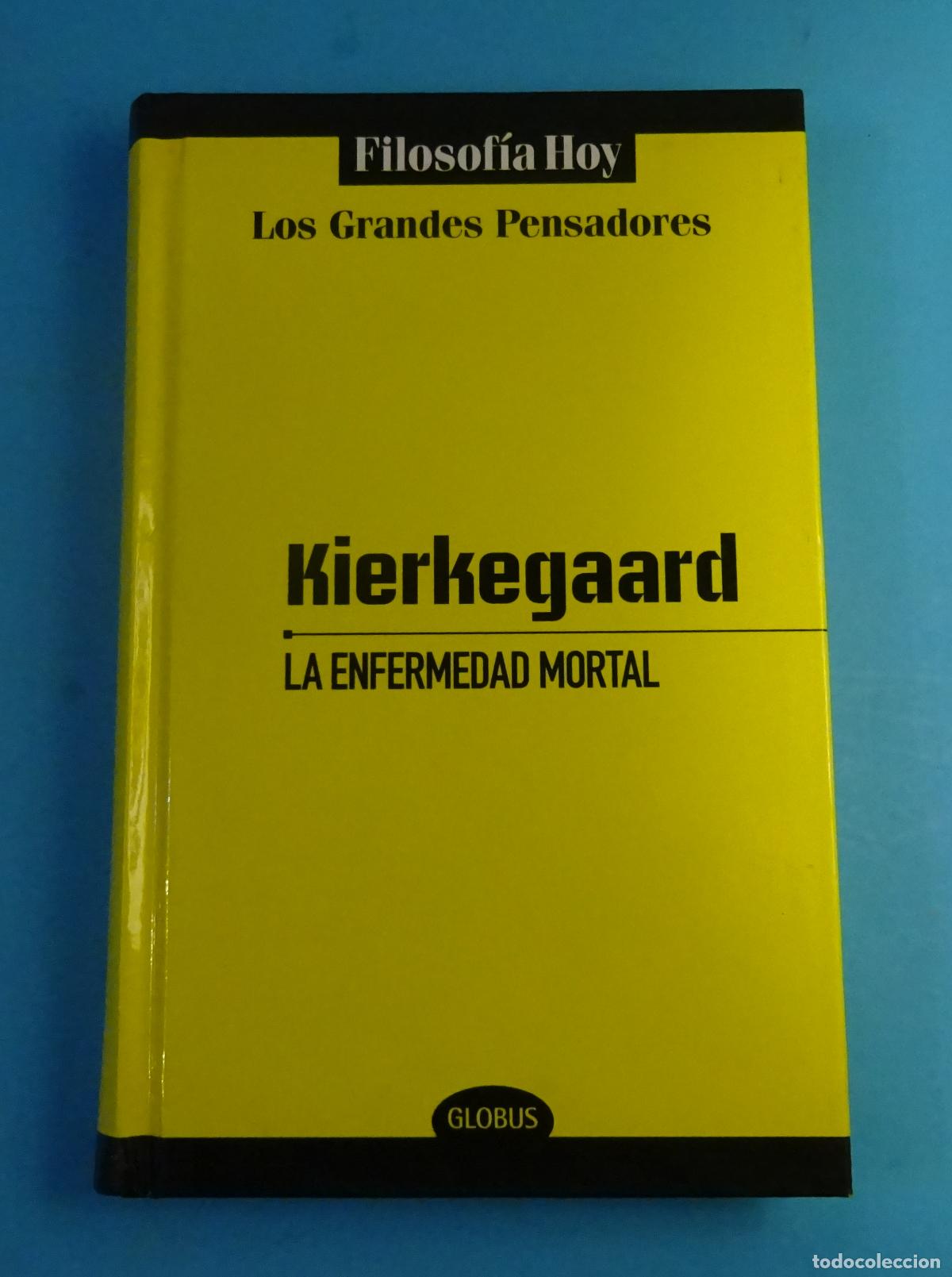 Libros de segunda mano: HIERKEGAARD. LA ENFERMEDAD MORTAL. GRANDES PENSADORES. FILOSOF&Iacute;A HOY. GLOBUS
