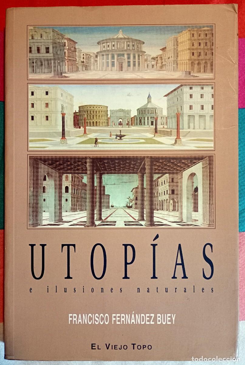 Libros de segunda mano: Francisco Fern&aacute;ndez Buey . Utop&iacute;as e ilusiones naturales