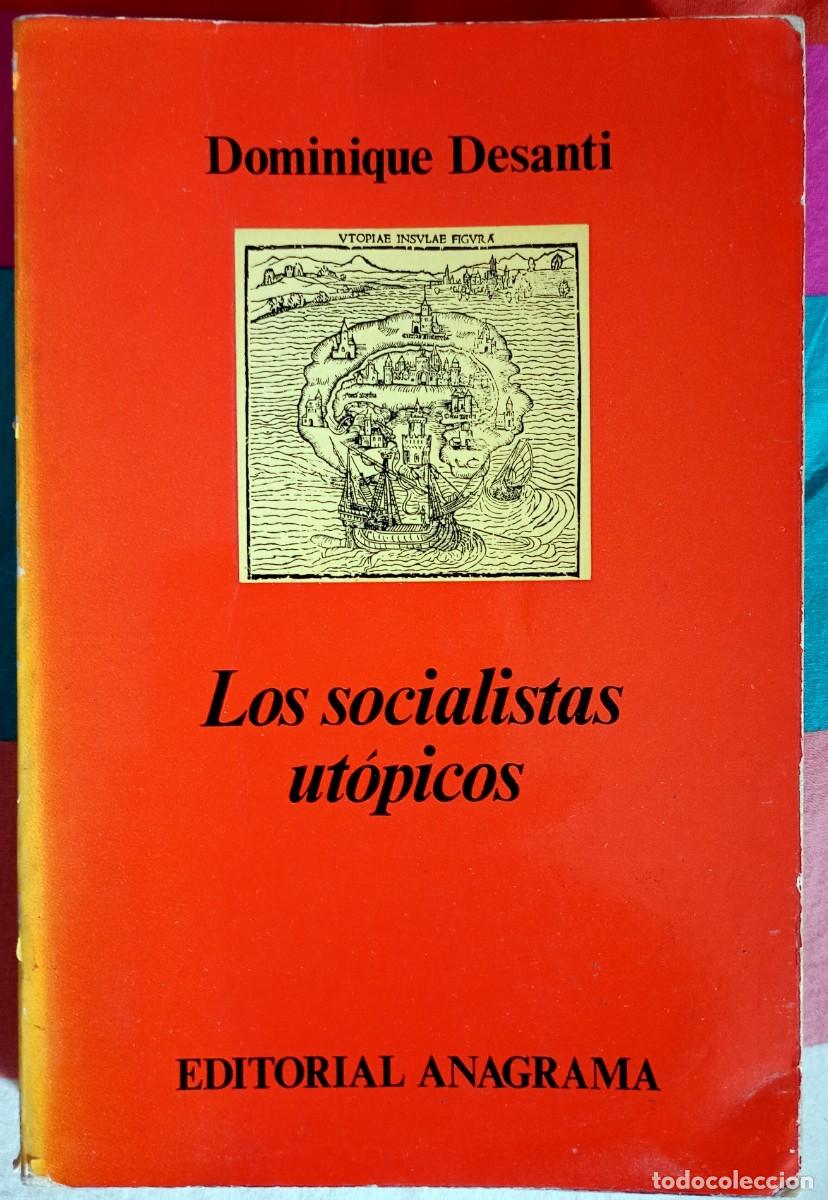 Libros de segunda mano: Dominique Desanti . Los socialistas ut&oacute;picos . Anagrama