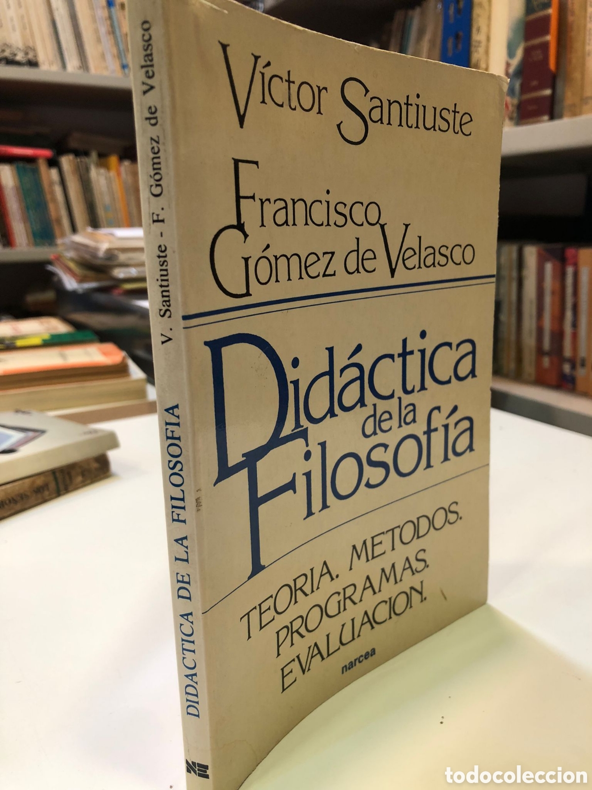 Libros de segunda mano: Did&aacute;ctica de la Filosof&iacute;a. Teor&iacute;a. M&eacute;todos. Programas... - V. Santiuste y F. G&oacute;mez de Velasco