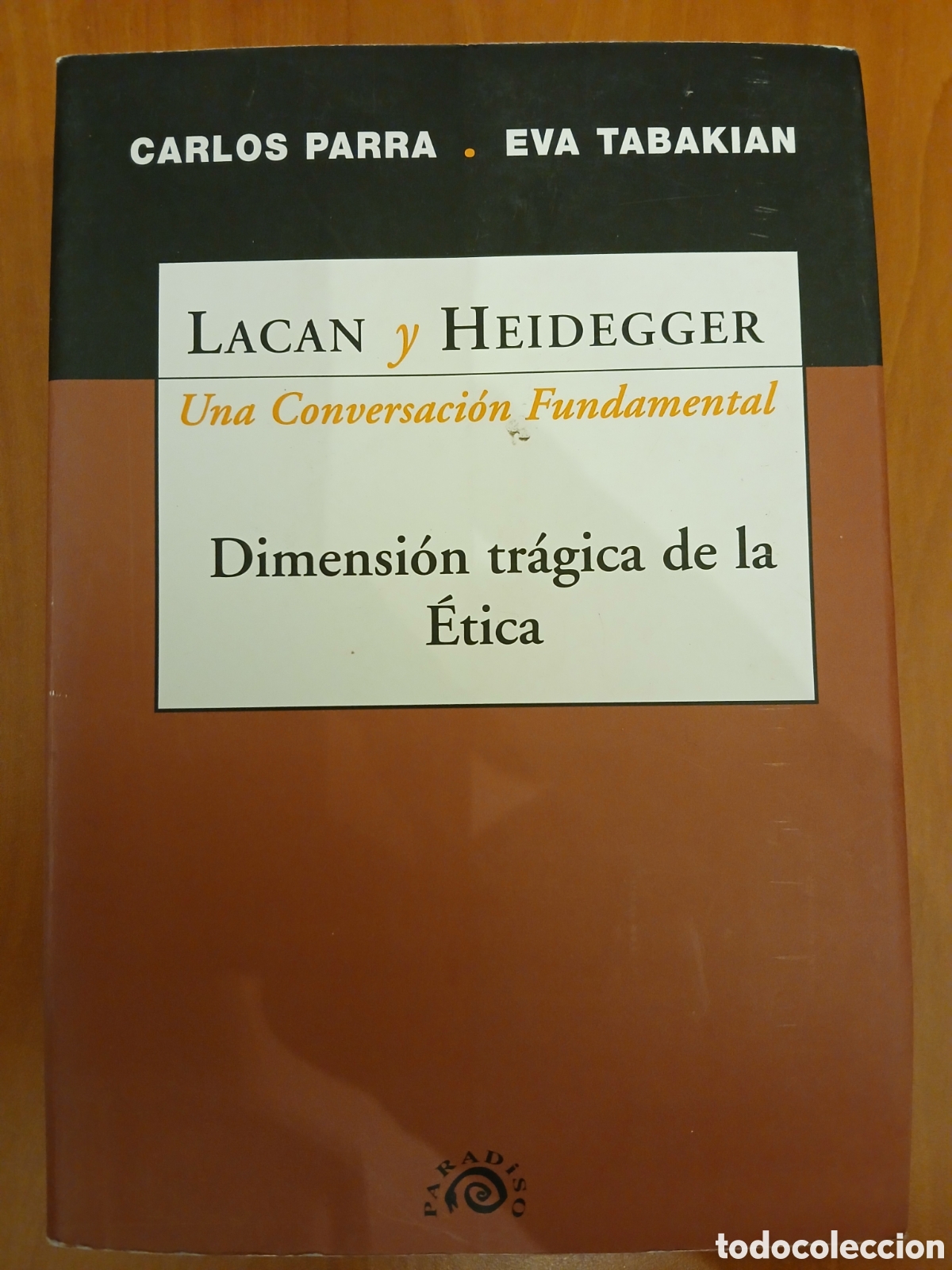 Libros de segunda mano: Lacan y Heidegger, dimensi&oacute;n tr&aacute;gica de la &Eacute;tica. Carlos Parra, Eva Tabakian.