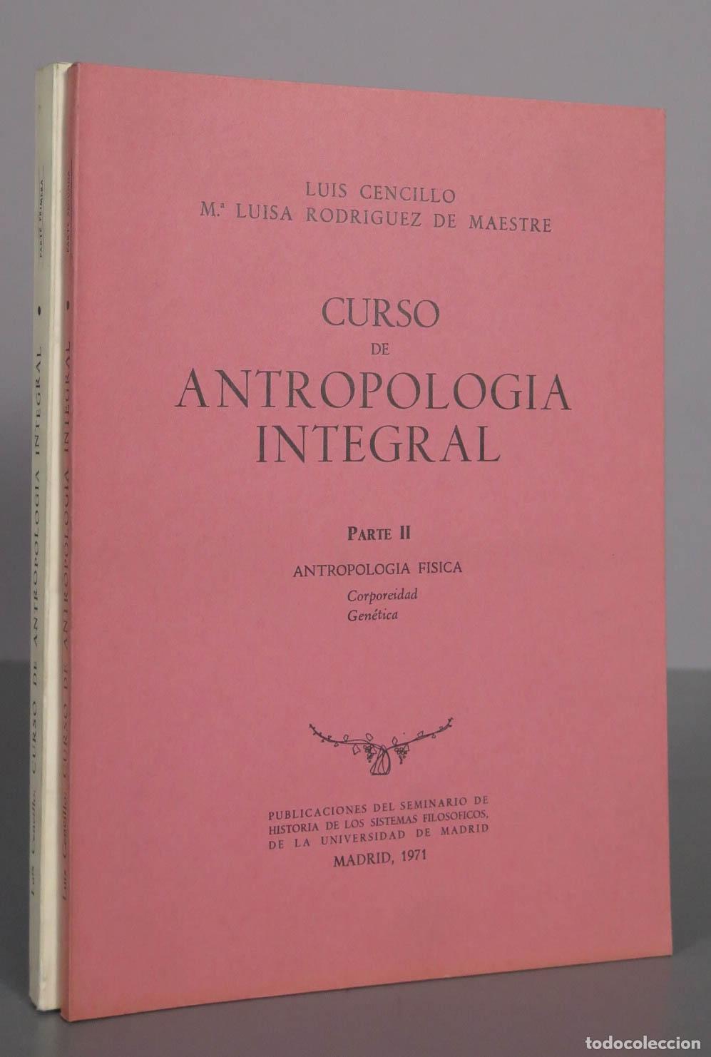 Libros de segunda mano: Curso de Antropolog&iacute;a Integral - Antropolog&iacute;a F&iacute;sica - Luis Cencillo, M&ordf; Luisa Rodr&iacute;guez 2 TOMOS