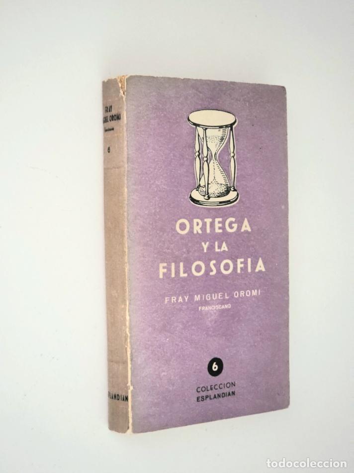 Libri di seconda mano: ORTEGA Y LA FILOSOF&Iacute;A - FRAY MIGUEL OROMI ( Franciscano )