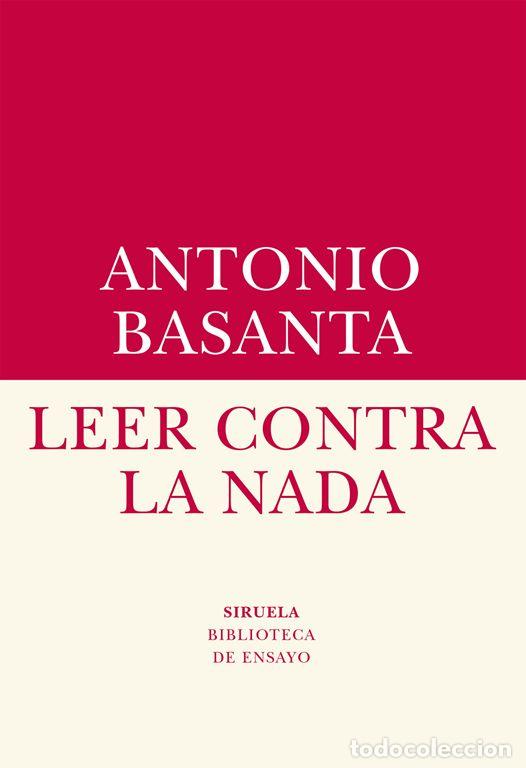 Libros de segunda mano: Leer contra la nada. - Basanta, Antonio.