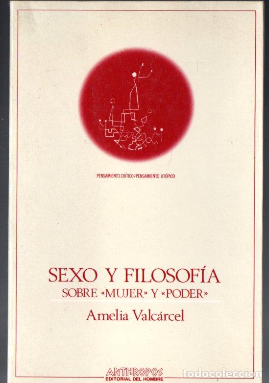 Libros de segunda mano: AMELIA VALCARCEL . SEXO Y FILOSOF&Iacute;A (ANTHROPOS, 1991)