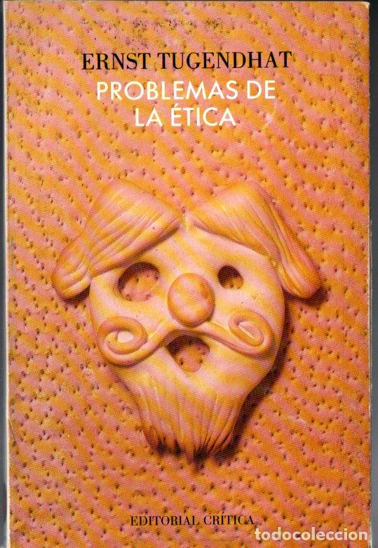 Libros de segunda mano: ERNST TUGENDHAT . PROBLEMAS DE LA &Eacute;TICA (CR&Iacute;TICA, 1988)