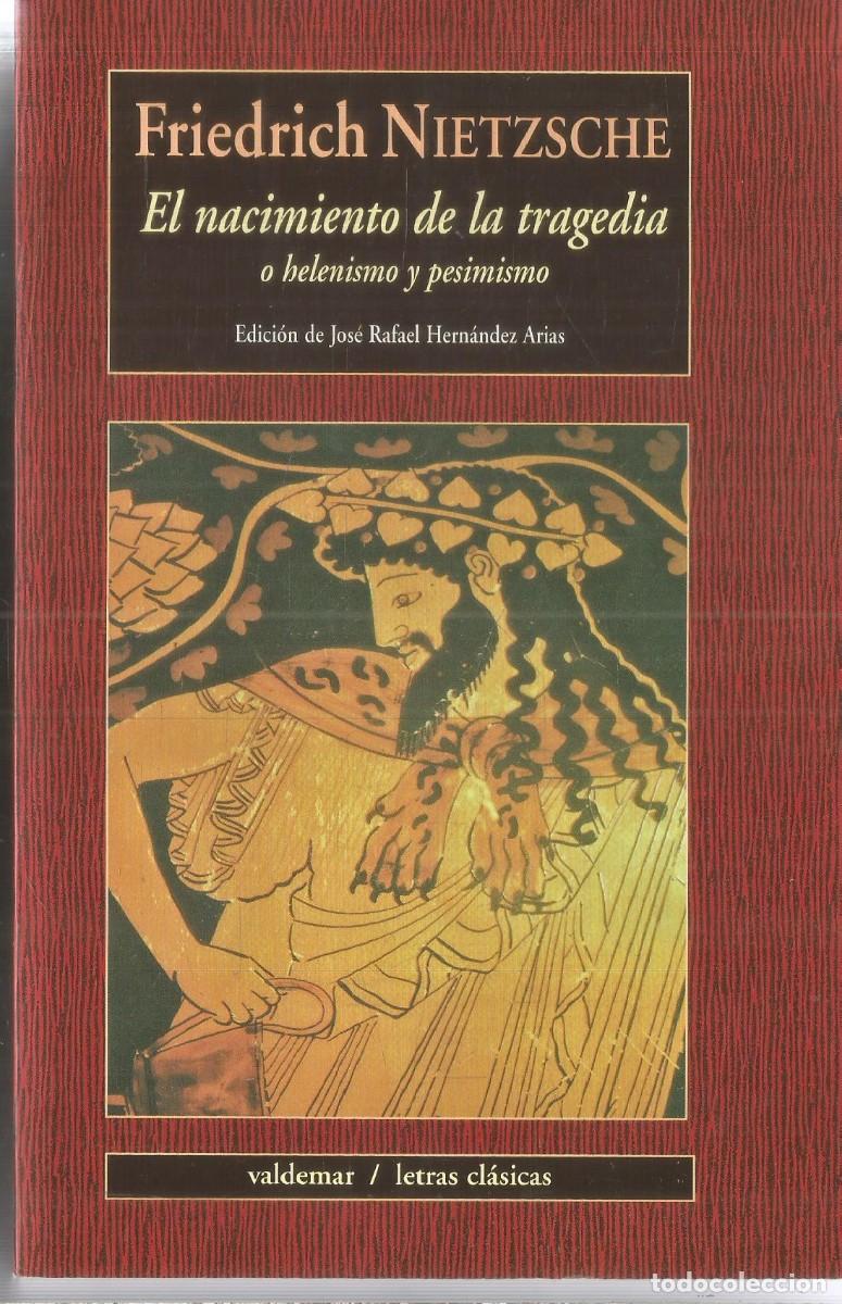 Libros de segunda mano: FRIEDRICH NIETZSCHE. EL NACIMIENTO DE LA TRAGEDIA. VALDEMAR LETRAS CLASICAS. PRIMERA EDICION