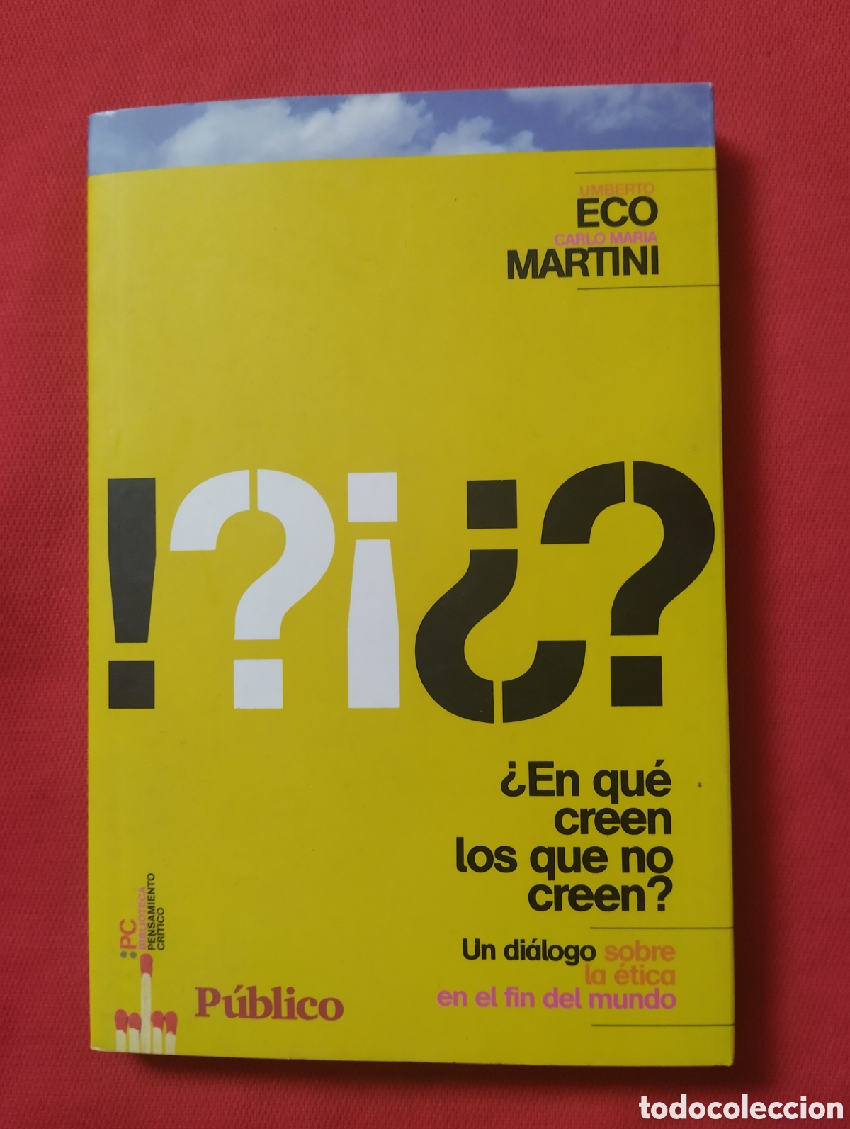 Libros de segunda mano: UMBERTO ECO, CARLO MARIA MARTINI. &iquest; EN QU&Eacute; CREEN LOS QUE NO CREEN ?, DIARIO PUBLICO, 2009. NUEVO