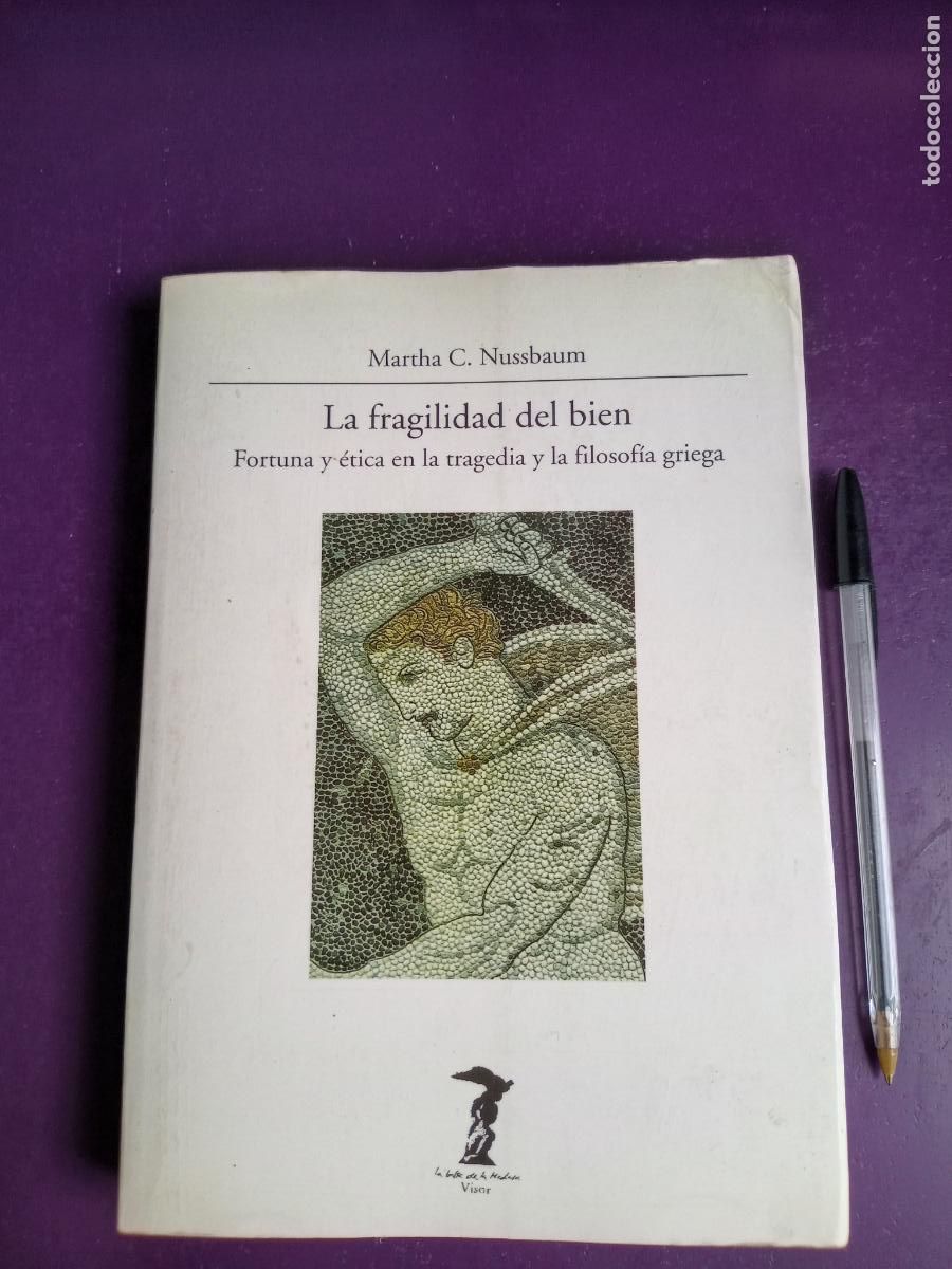 Libros de segunda mano: MARTHA NUSSBAUM - LA FRAGILIDAD DEL BIEN - ETICA FILOSOFIA GRIEGA - VISOR 1995 561 PAGS, TAPA BLANDA