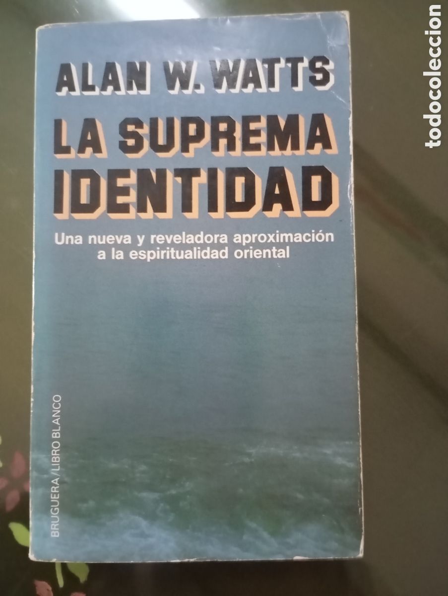 Libros de segunda mano: ALAN W. WATTS: LA SUPREMA IDENTIDAD