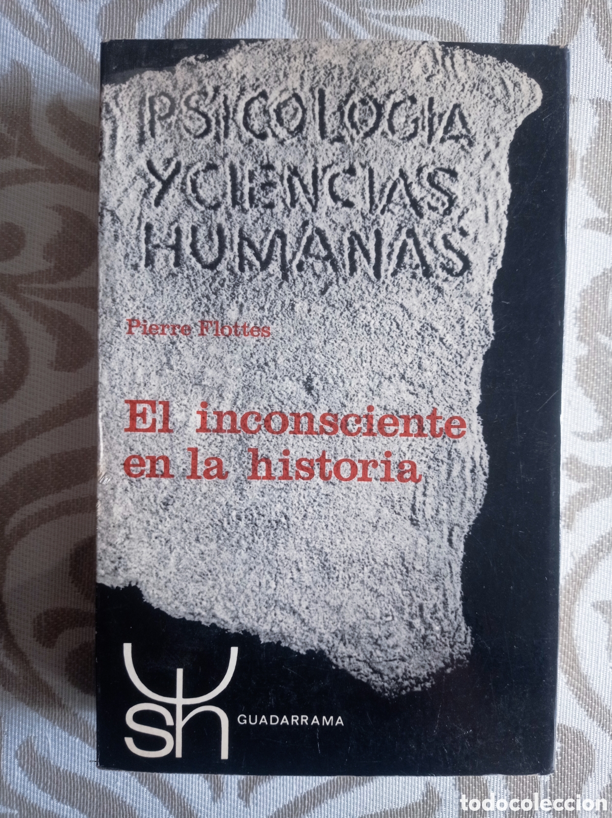 Libros de segunda mano: EL INCONSCIENTE EN LA HISTORIA. PIERRE FLOTTES. FILOSOF&Iacute;A. PSICOAN&Aacute;LISIS. POL&Iacute;TICA.