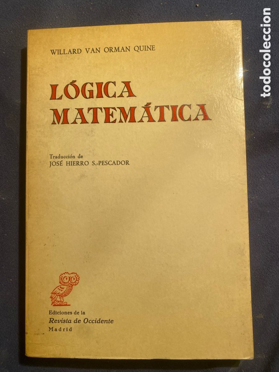 Libros de segunda mano: WILLARD VAN ORMAN: - LOGICA MATEM&Aacute;TICA - (REVISTA DE OCCIDENTE, 1972)
