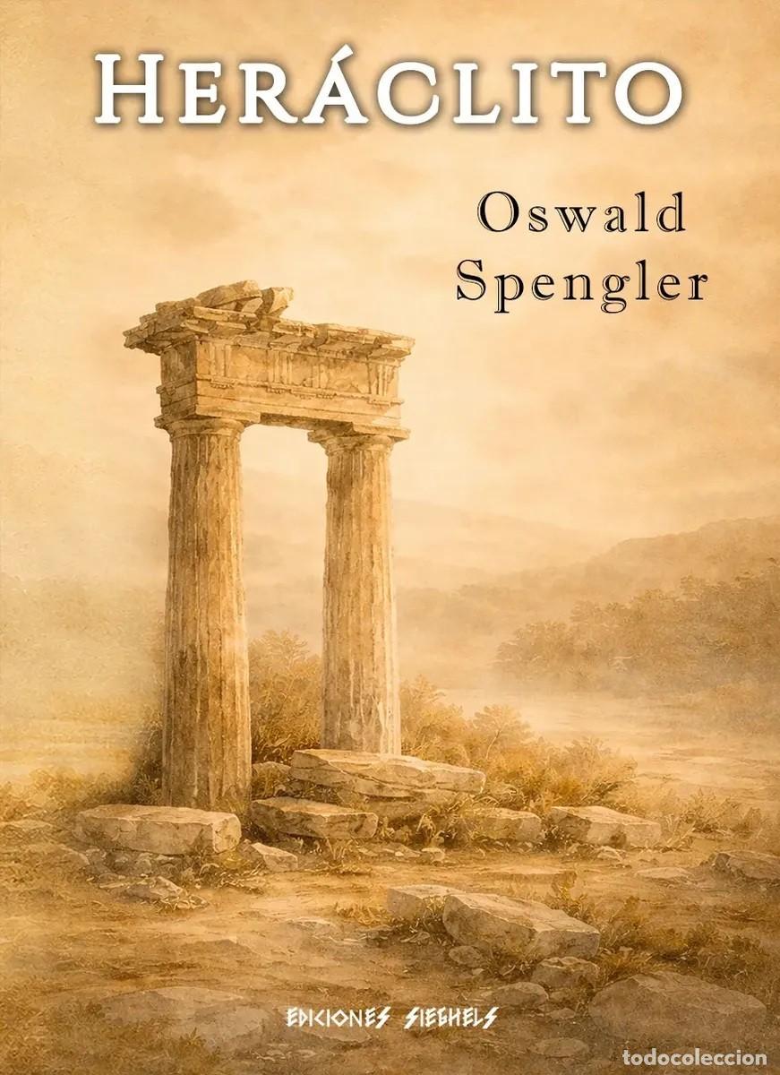 Libros de segunda mano: Oswald Spengler &mdash; Her&aacute;clito &mdash; LM - Foto 1