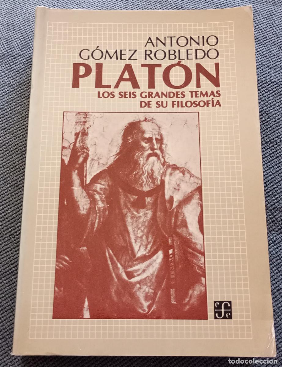 Libros de segunda mano: 'Plat&oacute;n: Los seis grandes temas de su filosof&iacute;a', Antonio G&oacute;mez Robledo (FCE, 1986)
