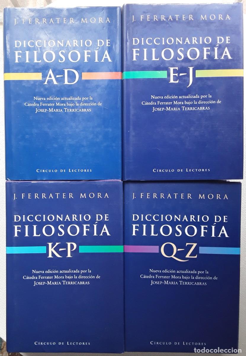 Libros de segunda mano: DICCIONARIO DE FILOSOF&Iacute;A. J. FERRATER MORA. CUATRO TOMOS. C&Iacute;RCULO DE LECTORES.