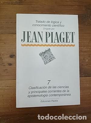 Libri di seconda mano: Clasificaci&oacute;n de las ciencias y principales corrientes de la epistemolog&iacute;a contempor&aacute;nea.Jean Piaget