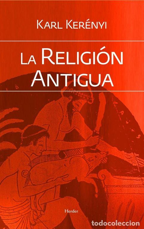 Libros de segunda mano: La religi&oacute;n antigua. - Ker&eacute;nyi, Karl.