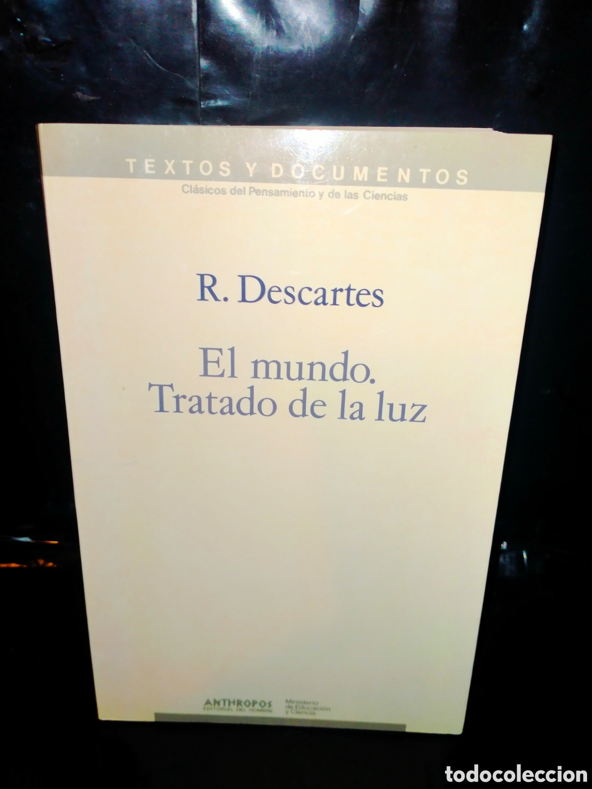 Libros de segunda mano: DESCARTES. EL MUNDO/TRATADO DE LA LUZ .ANTHROPOS