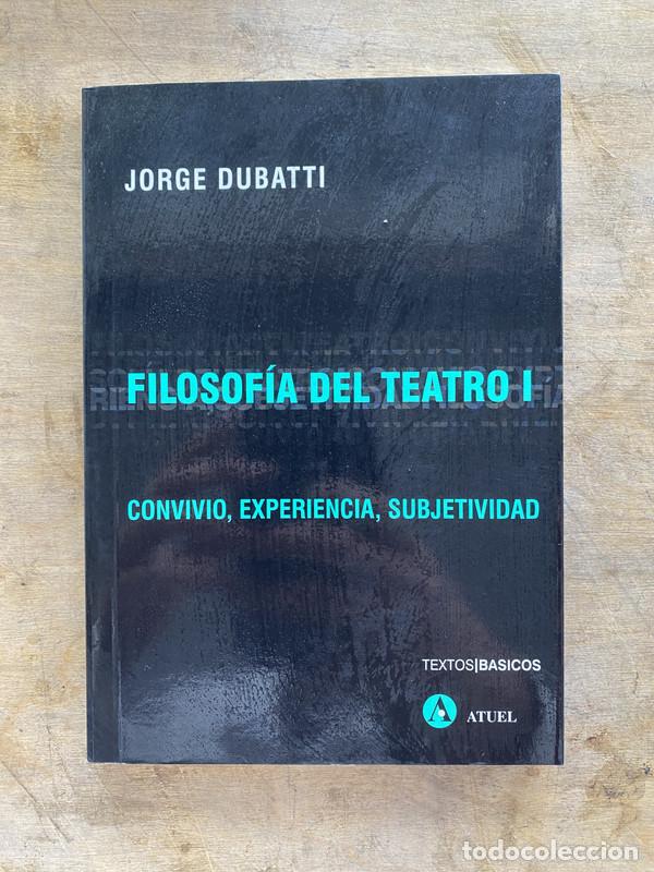 Second hand books: Filosofia del teatro I - Dubatti Jorge