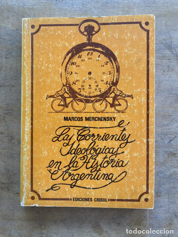 Libros de segunda mano: Las Corrientes Ideologicas en la Historia Argentina - Merchensky Marcos