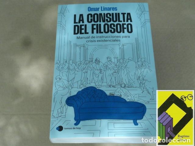 Libros de segunda mano: LINARES, Omar: La consulta del fil&oacute;sofo. Manual de instrucciones para crisis existenciales