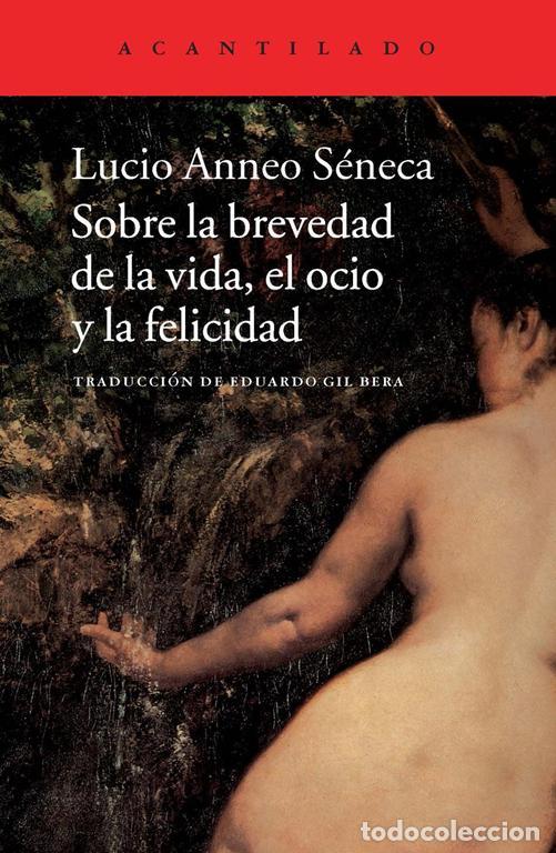 Libros de segunda mano: Sobre la brevedad de la vida, el ocio y la felicidad. - Lucio Anneo S&eacute;neca.