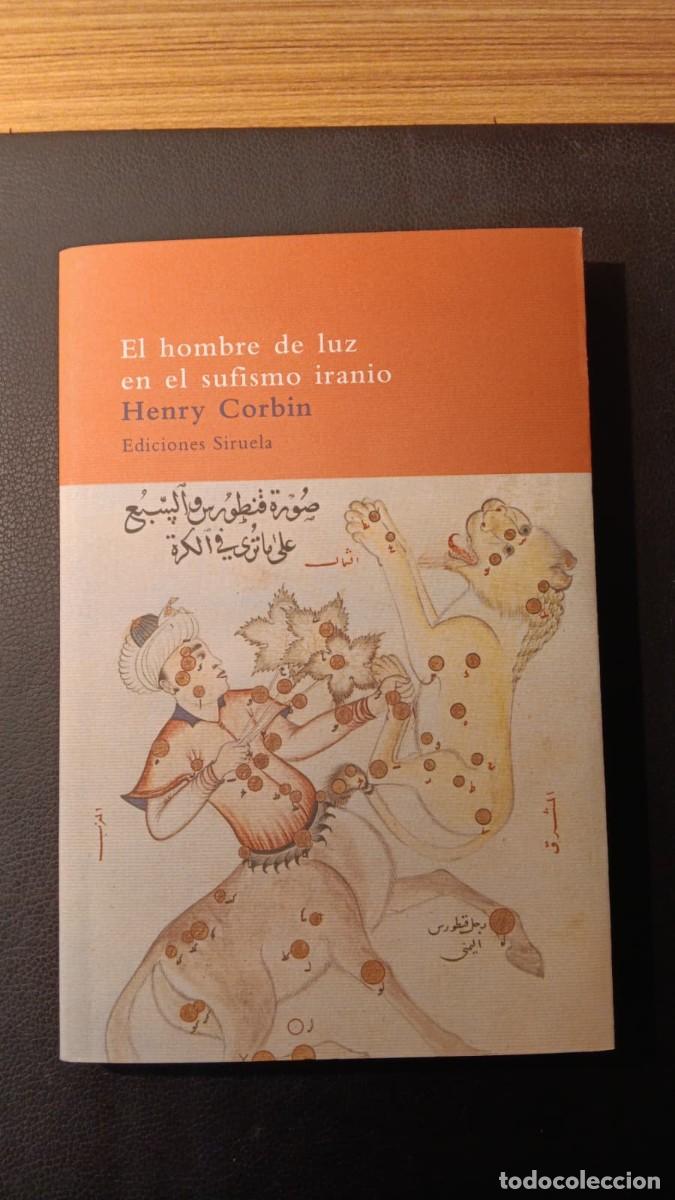 Libros de segunda mano: HENRY CORBIN , &ndash; EL HOMBRE DE LUZ EN EL SUFISMO IRANIO - AGOTADO - EDITORIAL SIRUELA