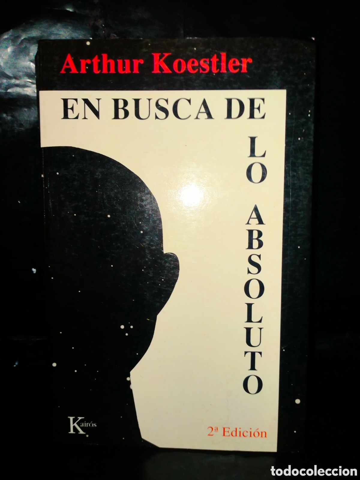 Libros de segunda mano: ARTHUR KOESTLER. EN BUSCA DEL ABSOLUTO .KAIR&Oacute;S