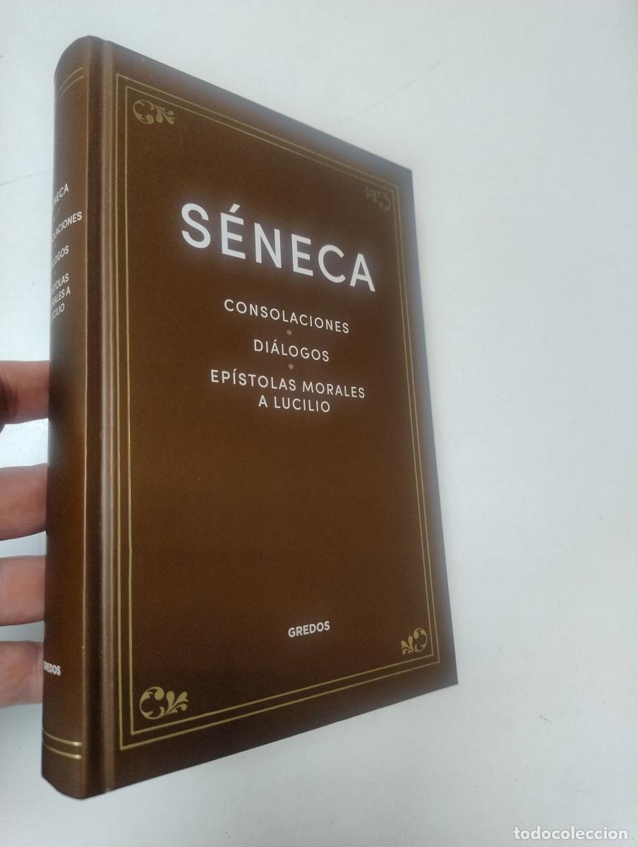 Libros de segunda mano: Consolaciones. Di&aacute;logos. Ep&iacute;stolas morales a Lucilio - S&eacute;neca