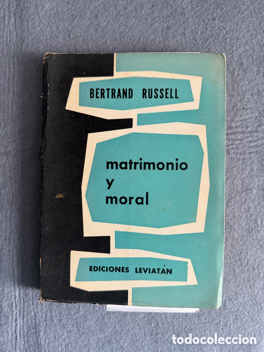 Libros de segunda mano: MATRIMONIO Y MORAL POR BERTRAND RUSSELL 1956 - MORAL &Eacute;TICA FILOSOFIA - ED. LEVIATAN