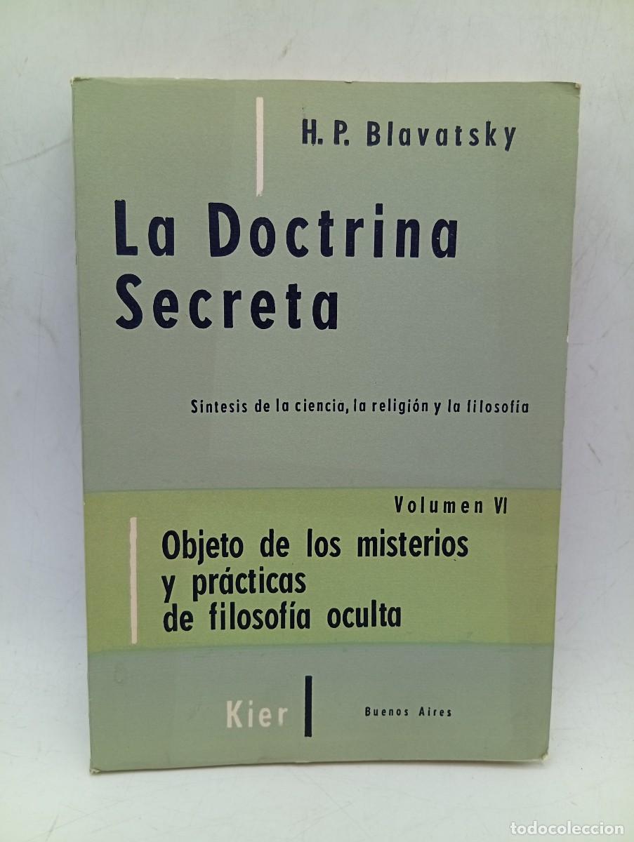 Libros de segunda mano: LA DOCTRINA SECRETA. CIENCIA-RELIGION-FILOSOFIA. H. P. BLAVATSKY. VOL. VI. EDITORIAL KIER. 1977.