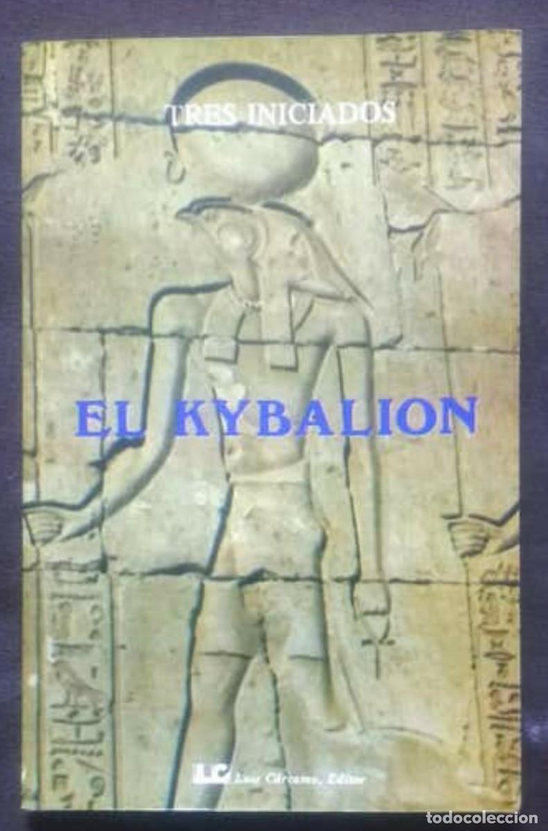 Libros de segunda mano: Tres iniciados - El Kybalion. Un estudio sobre la Filosof&iacute;a Herm&eacute;tica del Antiguo Egipto y Grecia.