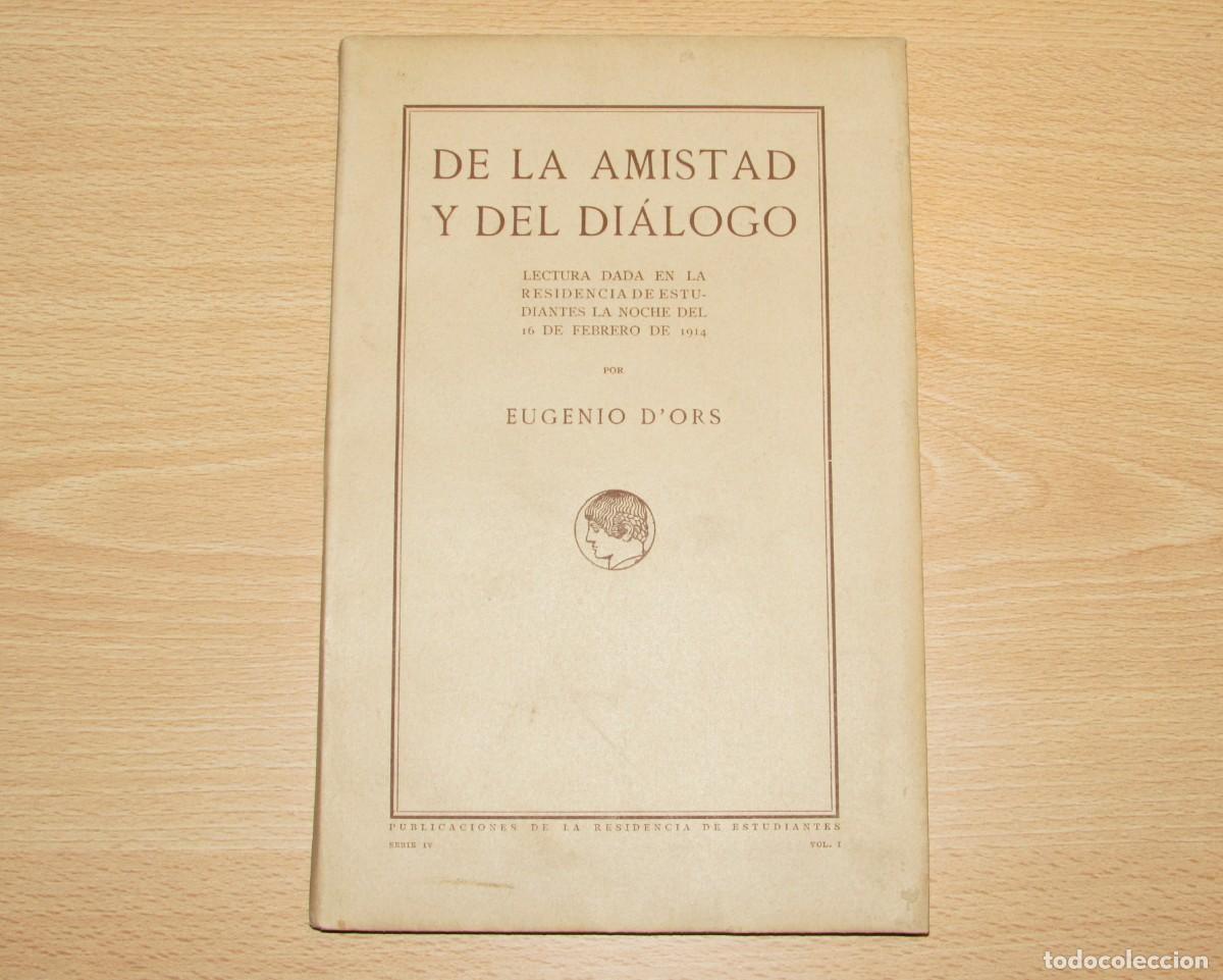 Libros de segunda mano: De la amistad y del di&aacute;logo Eugenio D&acute;ors Residencia estudiantes Madrid Febrero 1914 tirada 250 ej.