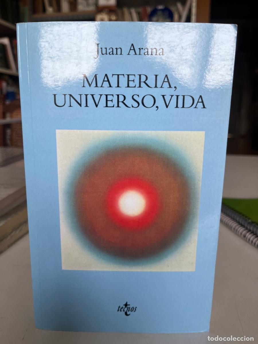 Libros de segunda mano: Arana, Juan.- Materia, universo, vida