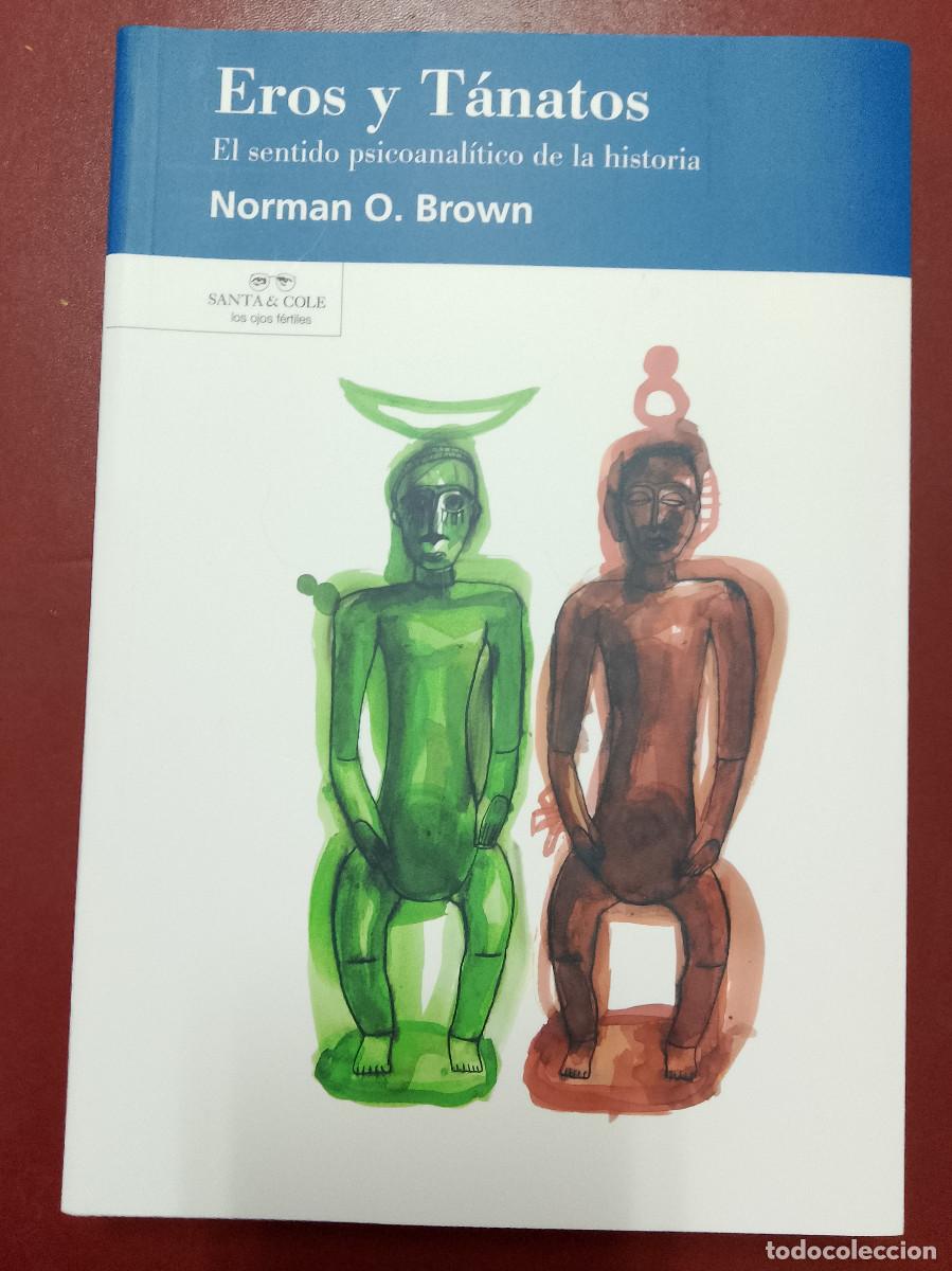 Libros de segunda mano: Norman O. Brown: Eros y T&aacute;natos. El sentido psicoanal&iacute;tico de la historia (Ediciones de Belloch 2007