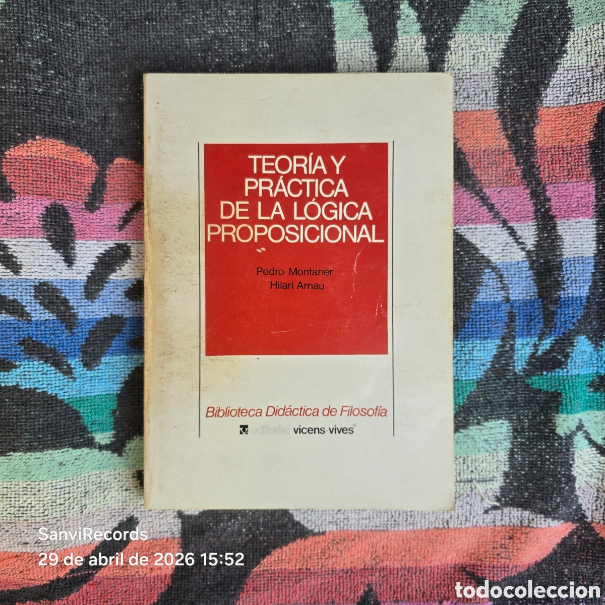 Libros de segunda mano: TEOR&Iacute;A Y PR&Aacute;CTICA DE LA L&Oacute;GICA PROPOSICIONAL (PEDRO MONTANER - HILARI ARNAU) (VICENS VIVES)