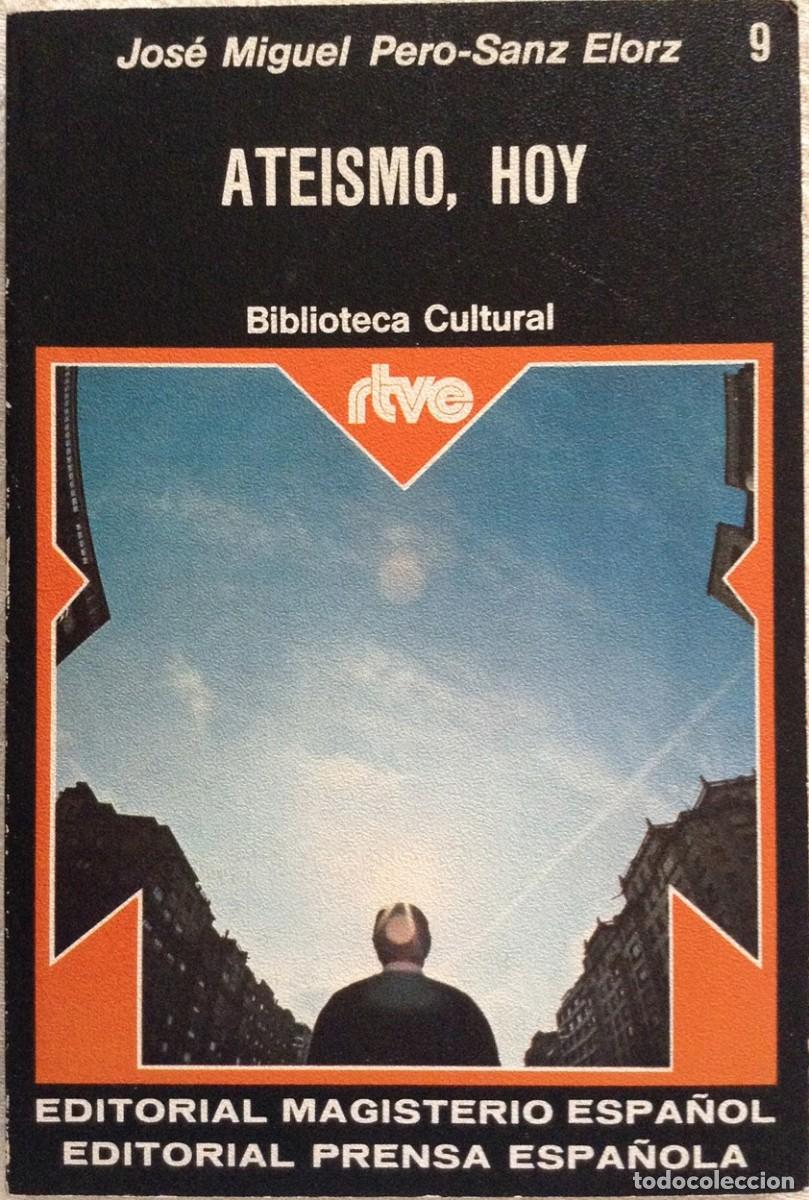 Libros de segunda mano: ATEISMO HOY - JOSE M. PERO-SANZ ELORZ : BIBLIOTECA CULTURAL ED. PRENSA ESPA&Ntilde;OLA **t53