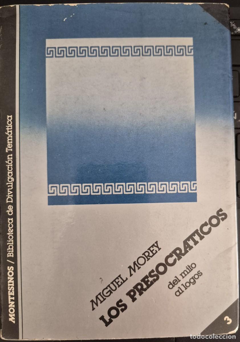 Libros de segunda mano: LOS PRESOCR&Aacute;TICOS: DEL MITO AL LOGOS - MIGUEL MOREY