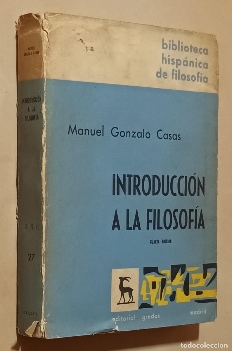 Libros de segunda mano: INTRODUCCI&Oacute;N A LA FILOSOF&Iacute;A - MANUEL GONZALO CASAS - ED. GREDOS - 1970