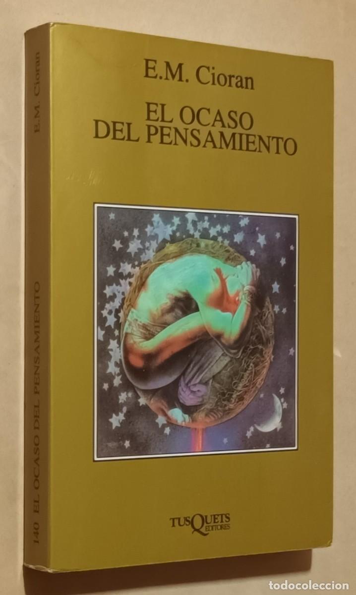 Libros de segunda mano: EL OCASO DEL PENSAMINTO - E.M. CIORAN - TUSQUETS - 1996