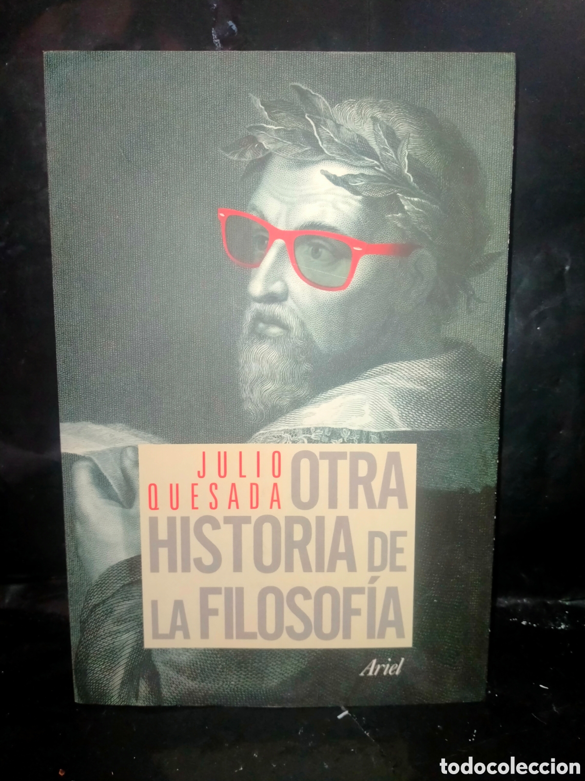 Libros de segunda mano: JULIO QUESADA. OTRA HISTORIA DE LA FILOSOF&Iacute;A .ARIEL